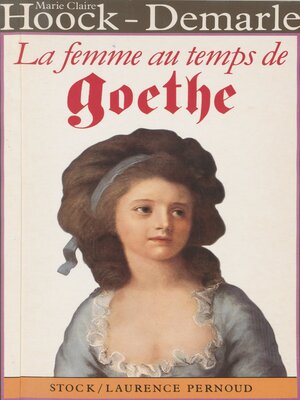 cover image of La Femme au temps de Goethe
